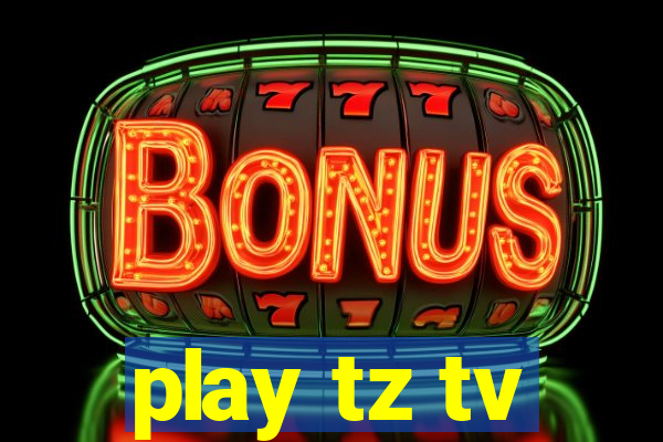 play tz tv